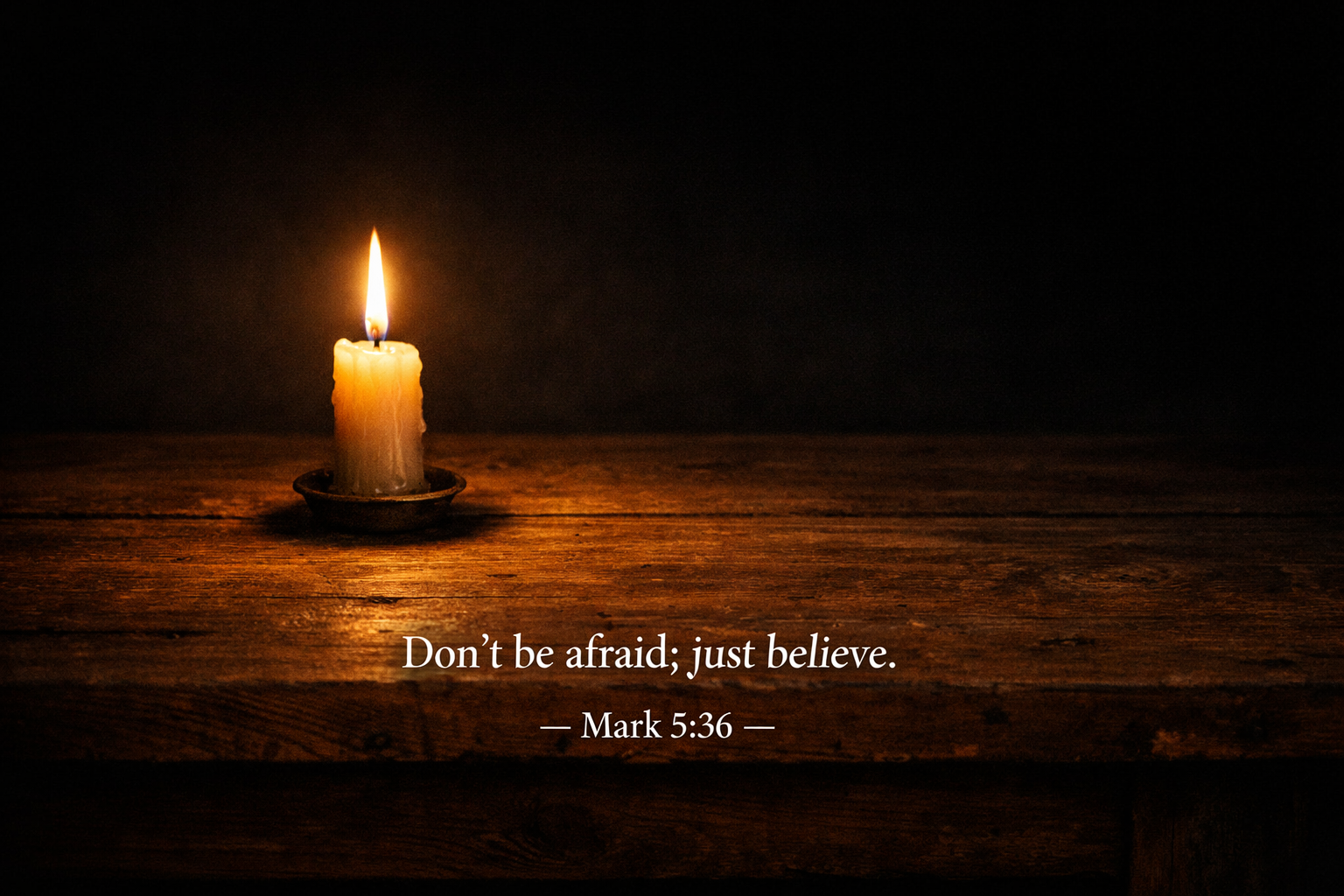Mark 5:36 Bible verse wallpaper - Don't be afraid just believe - single candle flame in darkness